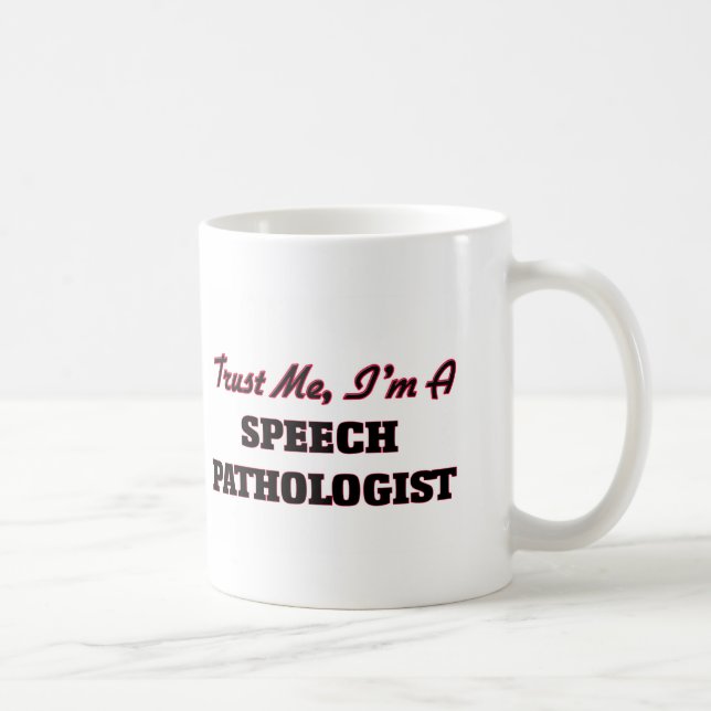 Caneca De Café Confie que eu mim é um patologista de discurso (Direita)
