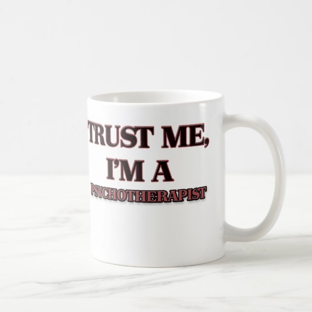 Caneca De Café Confie que eu mim é UM PSYCHOTHERAPIST (Direita)
