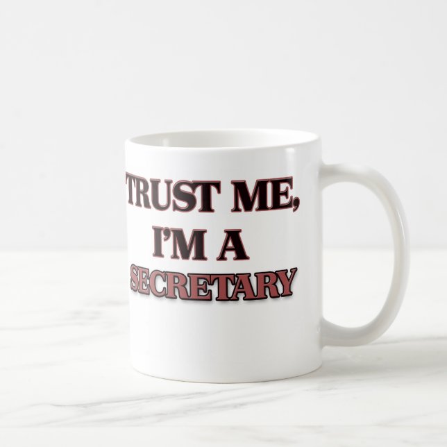 Caneca De Café Confie que eu mim é UM SECRETÁRIO (Direita)