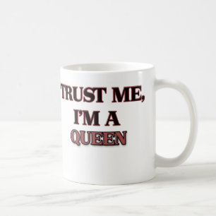 Caneca De Café Confie que eu mim é UMA RAINHA