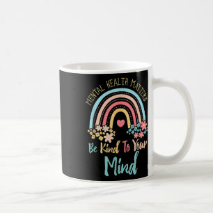 Caneca De Café Consciência da Saúde Mental Seja Gentil Com a Sua
