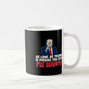 Caneca De Café Contanto que Trump esteja irritando você, estou fe
