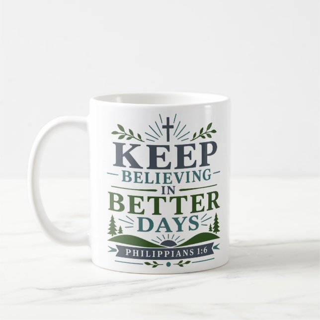 Caneca De Café Continue Acreditando Em Dias Melhores Moderno Cris (Esquerda)