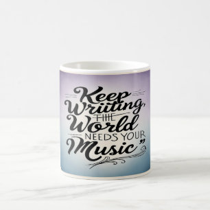 Caneca De Café Continue Escrevendo O Mundo Precisa Da Sua Música