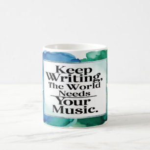 Caneca De Café Continue Escrevendo O Mundo Precisa Da Sua Música