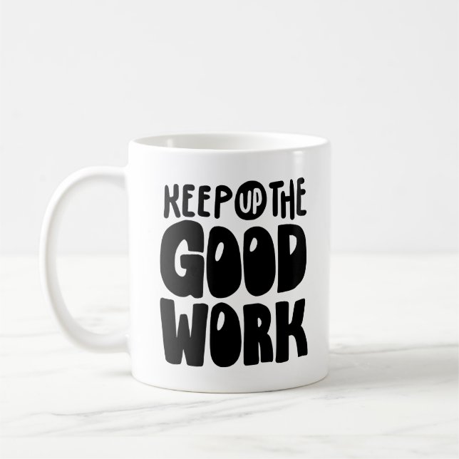 Caneca De Café Continue o Bom Trabalho | Citação Motivacional (Esquerda)