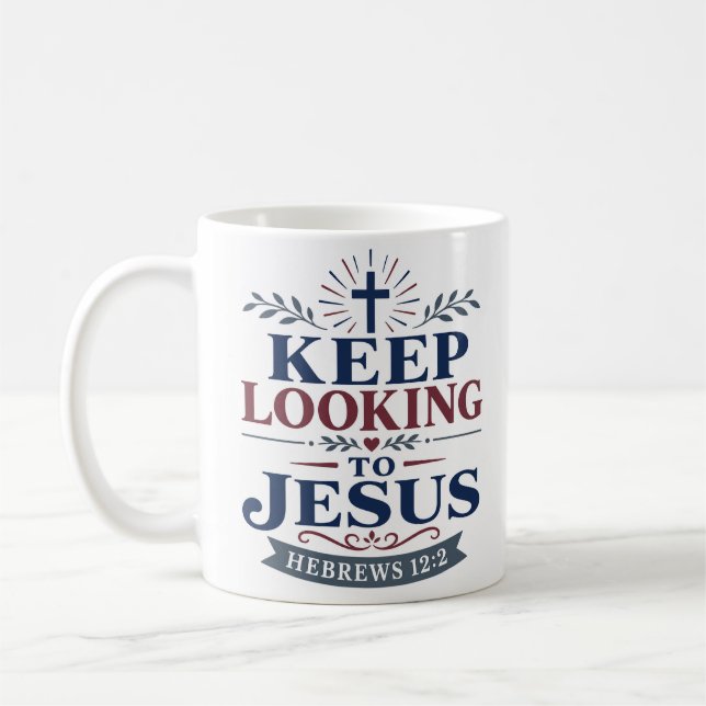 Caneca De Café Continue Olhando para Jesus Citação Diária de Fé (Esquerda)
