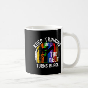 Caneca De Café Continue Treinando Até o Cinto Ficar Preto Karate