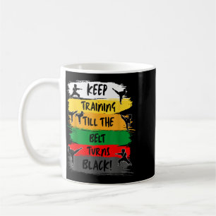 Caneca De Café Continue Treinando Até O Cinto Ficar Preto Menina