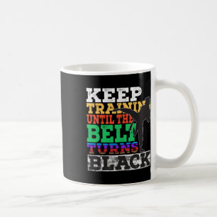 Caneca De Café Continue Treinando Até Que O Cinturão Se Torne Pre