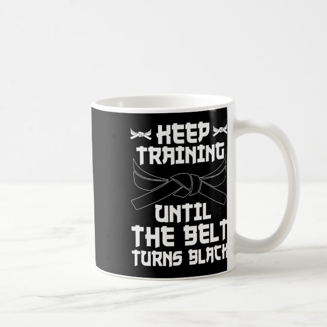 Caneca De Café Continue Treinando Até Que O Cinturão Torne Black  (Direita)