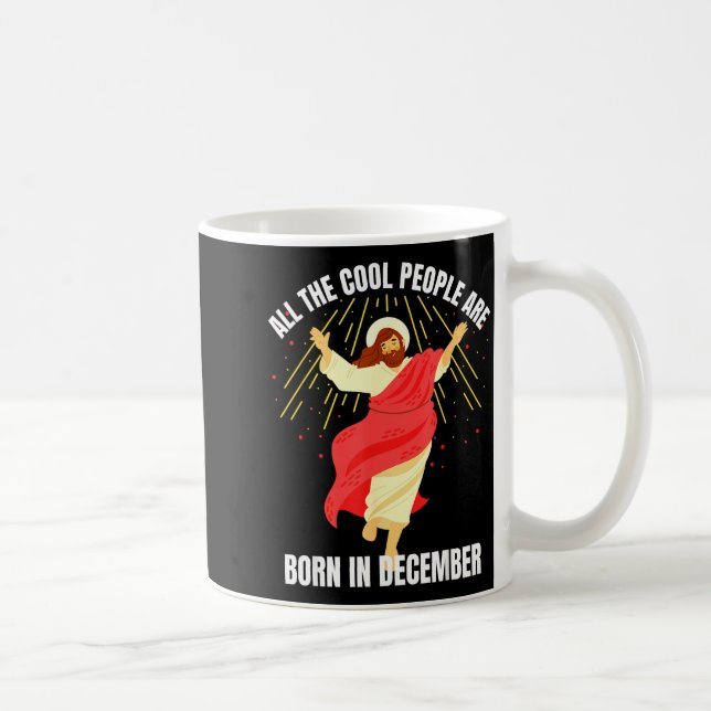 Caneca De Café Cool People Are Born In December Christian Christm (Direita)