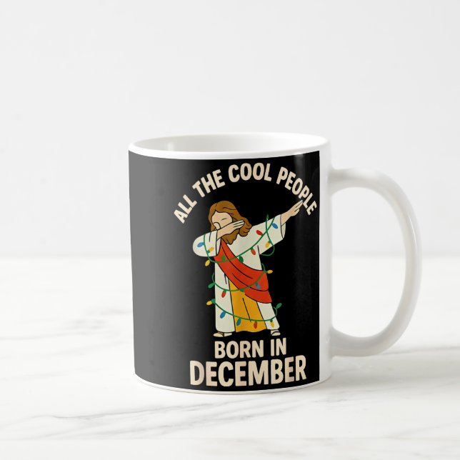 Caneca De Café Cool People Are Born In December Christian Christm (Direita)