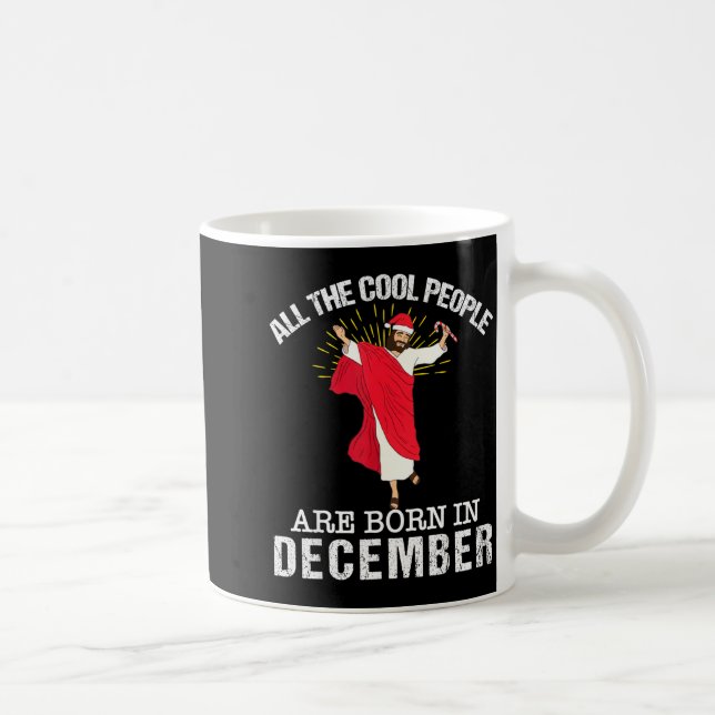 Caneca De Café Cool People Are Born In December Christian Jesus C (Direita)