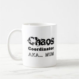 Caneca De Café Coordenador do Caos AKA.. Mãe