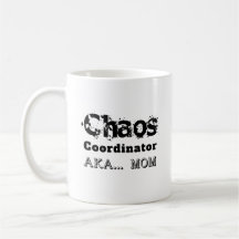Coordenador do Caos, mãe.