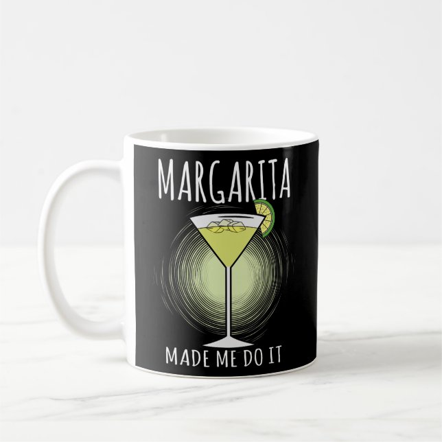 Caneca De Café Coquetel De Vinho Margarita Fez-Me Fazê-Lo  (Esquerda)