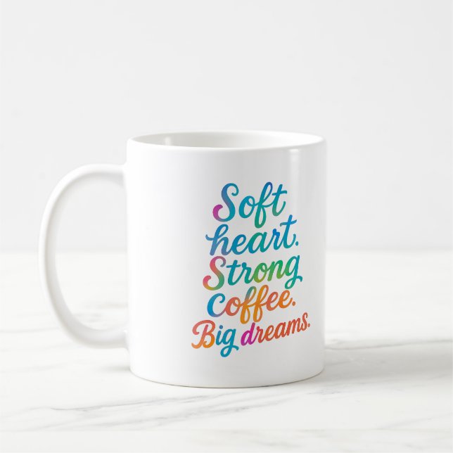 Caneca De Café Coração macio. Café forte. Grandes sonhos - Caneca (Esquerda)