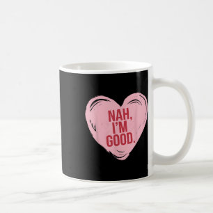Caneca De Café Coração Nah Sou Um Bom Solteiro Anti-Dia de os nam