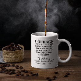 Caneca De Café Coragem nem sempre ruge