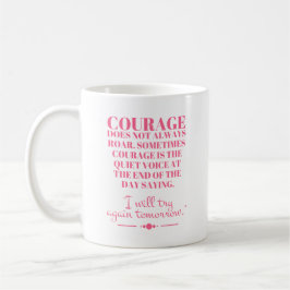 Caneca De Café Coragem nem sempre ruge