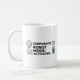 Caneca De Café Corporate Robot Mode – Funny Office Mug