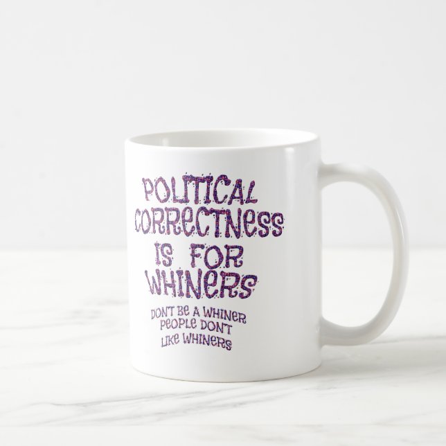 Caneca De Café Correção política do Whiney (Direita)