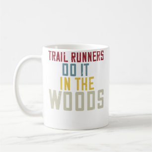 Caneca De Café Corredores de Trilha Fazem Isso Nos Bosques Piada