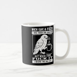 Caneca De Café Corvo Quando Dei Um, Fui Levado Para Um.