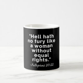 Caneca De Café Cota de Direitos Iguais do Inferno Hath No Fury