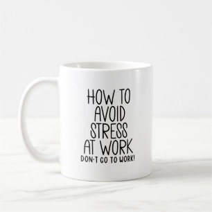 Caneca De Café Cota de Trabalho Sarcástico - Evite estresse, pule