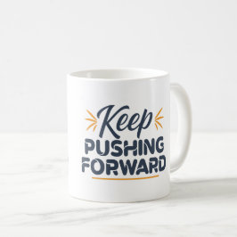 Caneca De Café Cota Motivacional Continue empurrando para frente