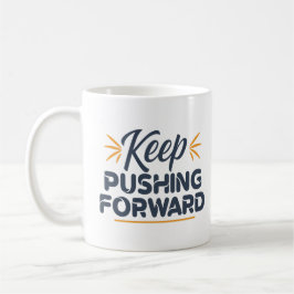 Caneca De Café Cota Motivacional Continue empurrando para frente