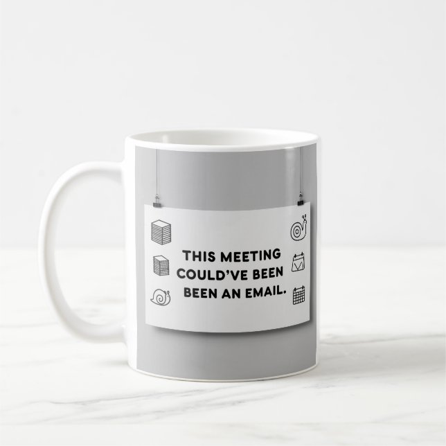 Caneca De Café Could’ve Been an Email – Funny Office Mug Design (Esquerda)