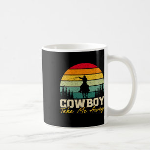 Caneca De Café Cowboy Me Leva Para Fora Do Rodeo Horseck Ocidenta