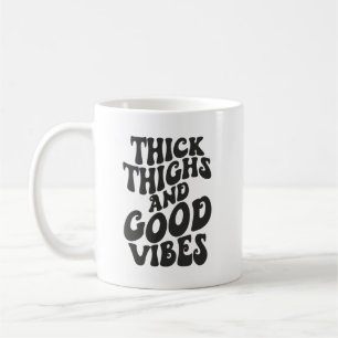 Caneca De Café Coxas Espessas Boas Vibes, Positividade Corporal, 