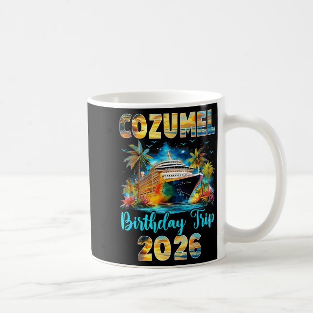Caneca De Café Cozumel Birthday Trip 2026 Family Birthday Cruise  (Direita)