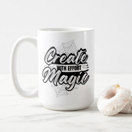 Caneca De Café Create Magic With Effort - Inspiring Art