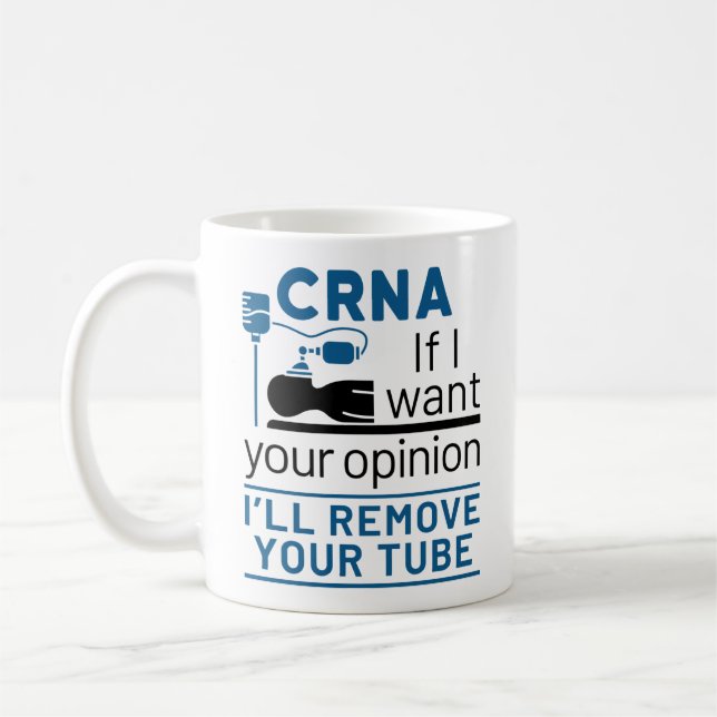 Caneca De Café CRNA Se eu quiser sua opinião eu vou remover seu t (Esquerda)