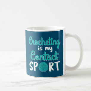 Caneca De Café Crocheting É Meu Esporte De Contato