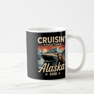 Caneca De Café Cruisin Together Alaska 2026 Family Friend Alaska