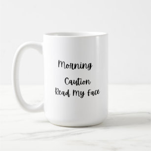 Caneca De Café Cuidado da manhã Leia meu rosto em um
