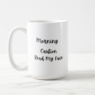 Caneca De Café Cuidado da manhã Leia meu rosto em um
