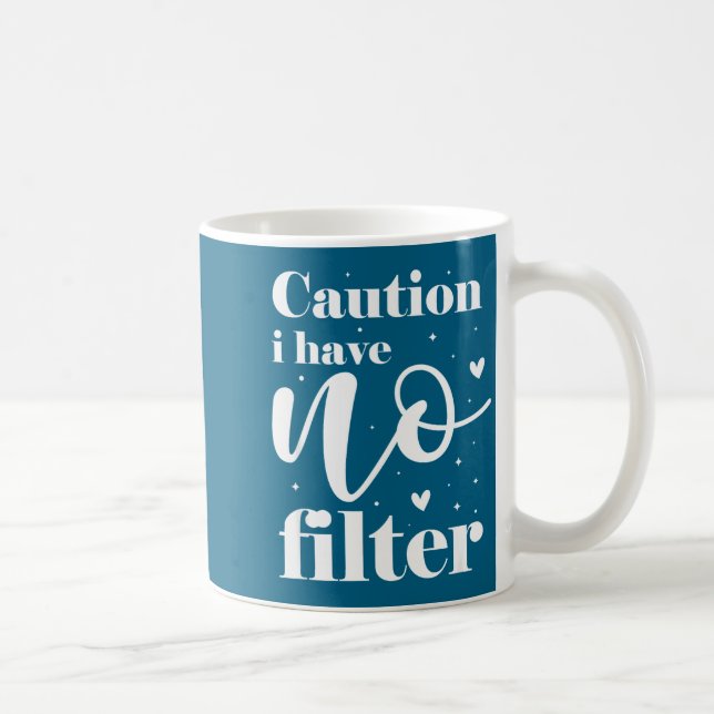 Caneca De Café Cuidado eu não tenho filtro  (Direita)
