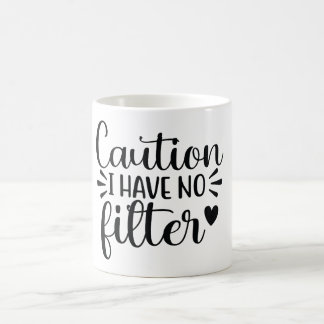 Caneca De Café CUIDADO: EU NÃO TENHO FILTRO - Engraçado Cote