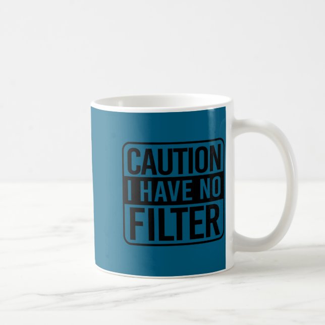 Caneca De Café Cuidado Não Tenho Filtro  (Direita)