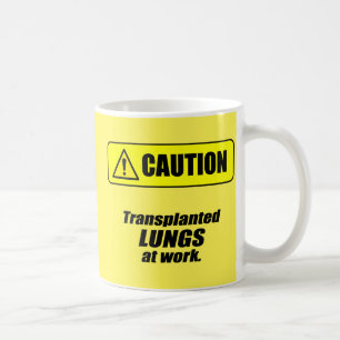 Caneca De Café Cuidado: Pulmões Transplantados no Trabalho