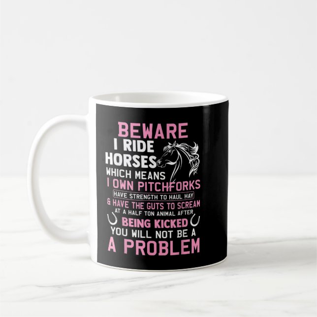 Caneca De Café Cuidado Que Ando Com Cavalos, O Que Significa Que  (Esquerda)