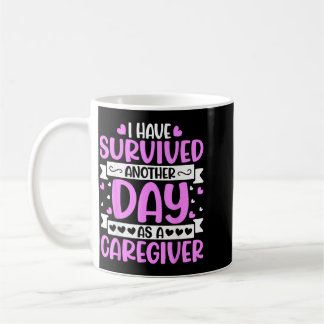 Caneca De Café Cuidador - Engraçado Sobrevivi Mais Um Dia Como Um