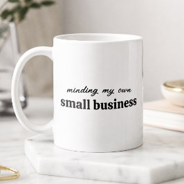 Caneca De Café Cuidando do meu próprio Negócio de Pequeno Porte